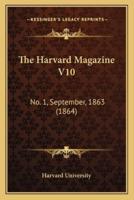 The Harvard Magazine V10