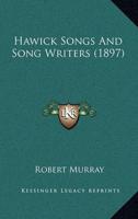 Hawick Songs And Song Writers (1897)
