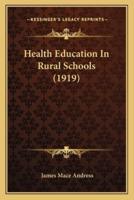 Health Education In Rural Schools (1919)