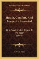 Health, Comfort, And Longevity Promoted