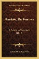 Henriette, The Forsaken