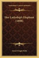 Her Ladyship's Elephant (1898)