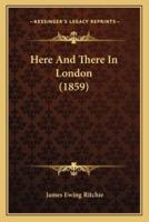 Here And There In London (1859)
