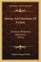 Heroes And Heroines Of Fiction