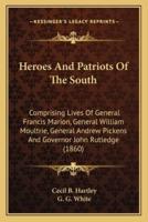 Heroes And Patriots Of The South