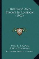 Highways And Byways In London (1903)