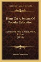 Hints On A System Of Popular Education