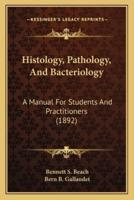 Histology, Pathology, And Bacteriology