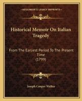 Historical Memoir On Italian Tragedy