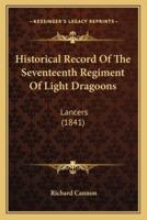 Historical Record Of The Seventeenth Regiment Of Light Dragoons
