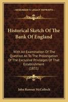 Historical Sketch Of The Bank Of England
