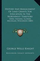 History And Management Of Land Grants For Education In The Northwest Territory