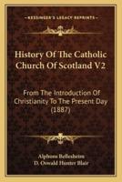 History Of The Catholic Church Of Scotland V2