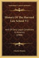 History Of The Harvard Law School V2
