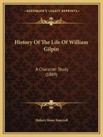 History Of The Life Of William Gilpin