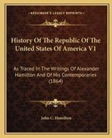 History Of The Republic Of The United States Of America V1