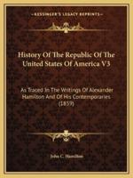History Of The Republic Of The United States Of America V3