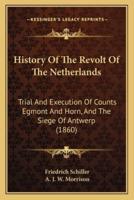 History Of The Revolt Of The Netherlands