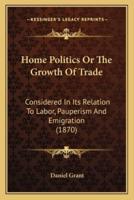Home Politics Or The Growth Of Trade