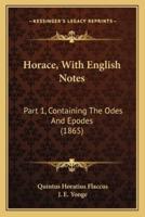 Horace, With English Notes