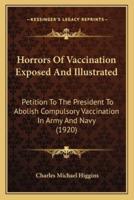 Horrors Of Vaccination Exposed And Illustrated