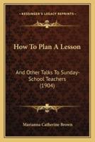 How To Plan A Lesson