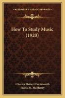 How To Study Music (1920)