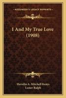 I And My True Love (1908)