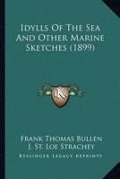 Idylls Of The Sea And Other Marine Sketches (1899)