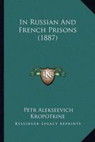 In Russian and French Prisons (1887)