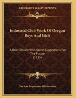 Industrial Club Work Of Oregon Boys And Girls