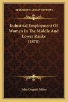 Industrial Employment Of Women In The Middle And Lower Ranks (1870)