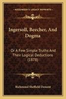 Ingersoll, Beecher, And Dogma