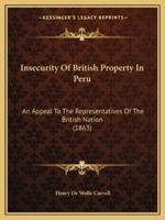 Insecurity Of British Property In Peru