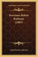 Inverness Before Railways (1885)