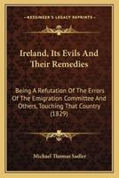 Ireland, Its Evils And Their Remedies