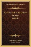 Kirke's Mill And Other Stories (1885)