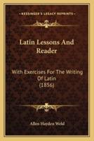 Latin Lessons And Reader