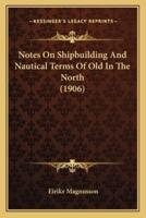 Notes on Shipbuilding and Nautical Terms of Old in the North (1906)