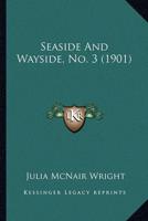 Seaside And Wayside, No. 3 (1901)