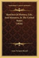 Sketches Of History, Life, And Manners, In The United States (1826)