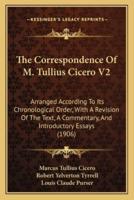 The Correspondence Of M. Tullius Cicero V2
