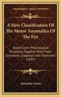 A New Classification of the Motor Anomalies of the Eye