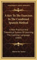 A Key to the Exercises in the Combined Spanish Method