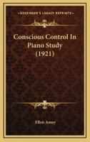 Conscious Control in Piano Study (1921)