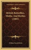 British Butterflies, Moths, and Beetles (1885)