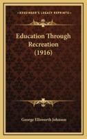 Education Through Recreation (1916)