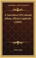A Narrative Of Colonel Ethan Allen's Captivity (1846)