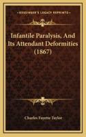 Infantile Paralysis, and Its Attendant Deformities (1867)