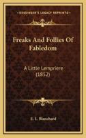 Freaks and Follies of Fabledom